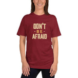Don't Be Afraid T-Shirt