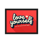 Love Yourself framed matte paper poster