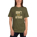 Don't Be Afraid T-Shirt