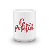 Be Positive Mug - Smilevendor