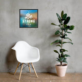 Be Strong framed photo paper poster - Smilevendor