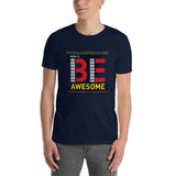 Be Awesome T-Shirt - Smilevendor