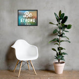 Be Strong framed photo paper poster - Smilevendor