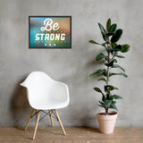 Be Strong framed photo paper poster - Smilevendor