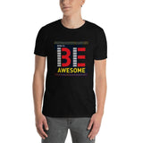 Be Awesome T-Shirt - Smilevendor