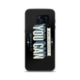 You Can Samsung Case