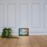 Be Strong framed photo paper poster - Smilevendor