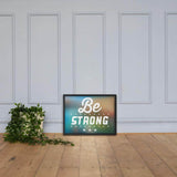 Be Strong framed photo paper poster - Smilevendor