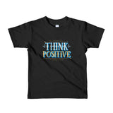 Think Positive Kids T-shirt