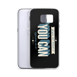 You Can Samsung Case