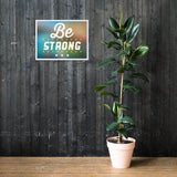 Be Strong framed photo paper poster - Smilevendor