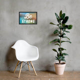 Be Strong framed photo paper poster - Smilevendor