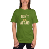Don't Be Afraid T-Shirt