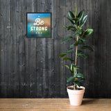 Be Strong framed photo paper poster - Smilevendor
